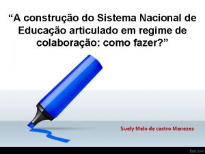 A construo do Sistema Nacional de Educao articulado