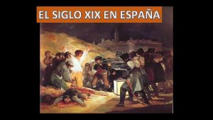 EL SIGLO XIX EN ESPAA PASAMOS AL TEMA