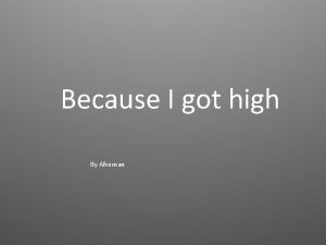 Because I got high By Afroman Because I