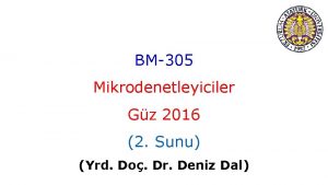 BM305 Mikrodenetleyiciler Gz 2016 2 Sunu Yrd Do