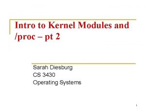 Intro to Kernel Modules and proc pt 2