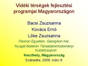 Vidki trsgek fejlesztsi programjai Magyarorszgon Bacsi Zsuzsanna Kovcs