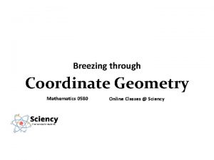 Breezing through Coordinate Geometry Mathematics 0580 Online Classes