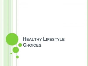 HEALTHY LIFESTYLE CHOICES CLASS POLL Which of the