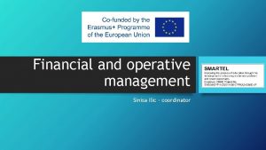 Financial and operative management Sinisa Ilic coordinator Links