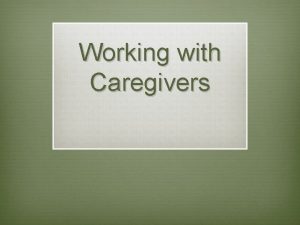 Working with Caregivers Common Frustrations with Partner Interactions