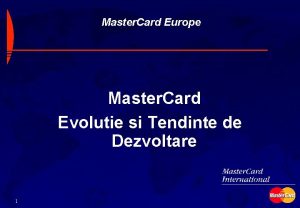 Master Card Europe Master Card Evolutie si Tendinte