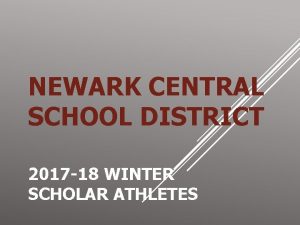 NEWARK CENTRAL SCHOOL DISTRICT 2017 18 WINTER SCHOLAR