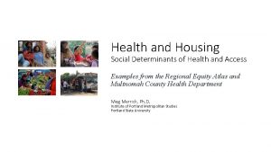 Health and Housing Social Determinants of Health and