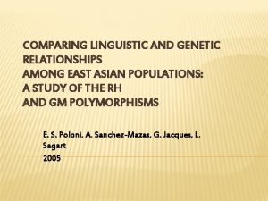 COMPARING LINGUISTIC AND GENETIC RELATIONSHIPS AMONG EAST ASIAN