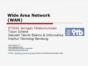 Wide Area Network WAN ET 3041 Jaringan Telekomunikasi