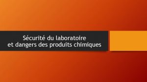 Scurit du laboratoire et dangers des produits chimiques