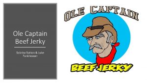 Ole Captain Beef Jerky Sabrina Sutton Luke Funkhouser