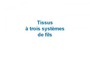 Tissus trois systmes de fils Tissus trois systmes