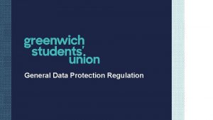 General Data Protection Regulation GDPR General Data Protection