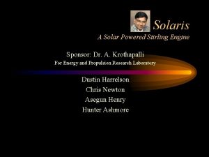 Solaris A Solar Powered Stirling Engine Sponsor Dr