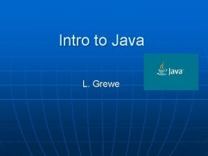 Intro to Java L Grewe Java history n