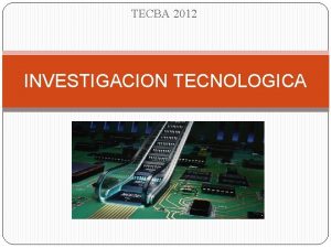 TECBA 2012 INVESTIGACION TECNOLOGICA Tema 1 Investigacin Cientfica