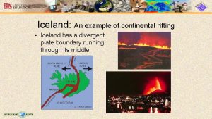 Iceland An example of continental rifting Iceland has