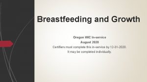 Breastfeeding and Growth Oregon WIC Inservice August 2020