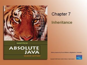 Chapter 7 Inheritance Slides prepared by Rose Williams