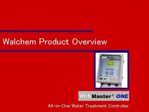 Walchem Product Overview AllinOne Water Treatment Controller General