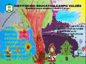 INSTITUCIN EDUCATIVA CAMPO VALDS FORMAMOS PARA EL DESARROLLO