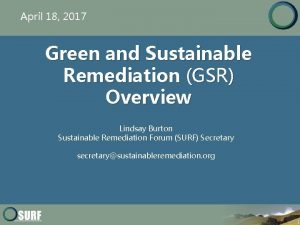 April 18 2017 Green and Sustainable Remediation GSR