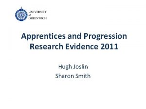 Apprentices and Progression Research Evidence 2011 Hugh Joslin