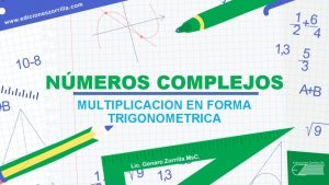 NMEROS COMPLEJOS MULTIPLICACION EN FORMA TRIGONOMETRICA Representacin de