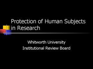 Protection of Human Subjects in Research Whitworth University