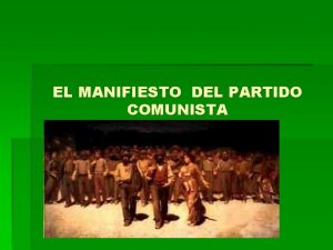 EL MANIFIESTO DEL PARTIDO COMUNISTA Primer documento pragmtico
