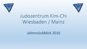 Judozentrum KimChi Wiesbaden Mainz Jahresrckblick 2016 Jena U