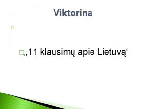Viktorina 11 klausim apie Lietuv 1 Lietuva atkr