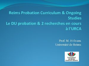 Reims Probation Curriculum Ongoing Studies Le DU probation