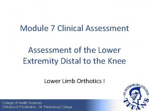 Module 7 Clinical Assessment of the Lower Extremity