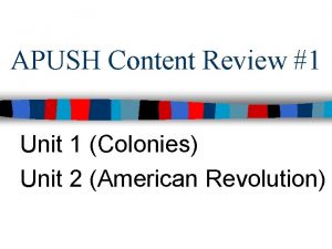 APUSH Content Review 1 Unit 1 Colonies Unit