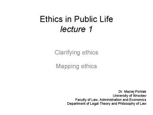 Ethics in Public Life lecture 1 Clarifying ethics