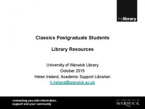 Classics Postgraduate Students Library Resources University of Warwick