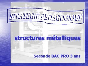 structures mtalliques Seconde BAC PRO 3 ans BEP