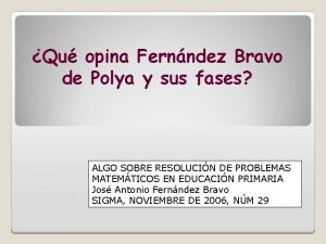 Qu opina Fernndez Bravo de Polya y sus