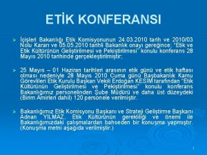 ETK KONFERANSI ileri Bakanl Etik Komisyonunun 24 03