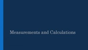 Measurements and Calculations The Scientific Method What is