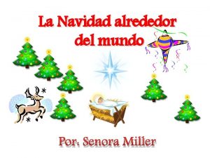 La Navidad alrededor del mundo Por Senora Miller