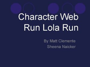 Character Web Run Lola Run By Matt Clemente