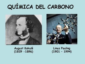 QUMICA DEL CARBONO August Kekul 1829 1896 Linus