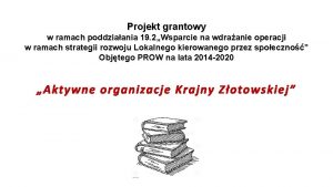 Projekt grantowy w ramach poddziaania 19 2Wsparcie na