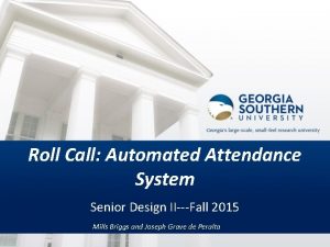 Roll Call Automated Attendance System Senior Design IIFall