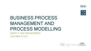 BUSINESS PROCESS MANAGEMENT AND PROCESS MODELLING IN 5431