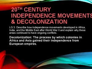 20 TH CENTURY INDEPENDENCE MOVEMENTS DECOLONIZATION LG 3
